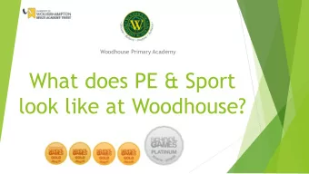 What does PE &amp; Sport  look like at Woodhouse?  Our aims  To provide children with a range of