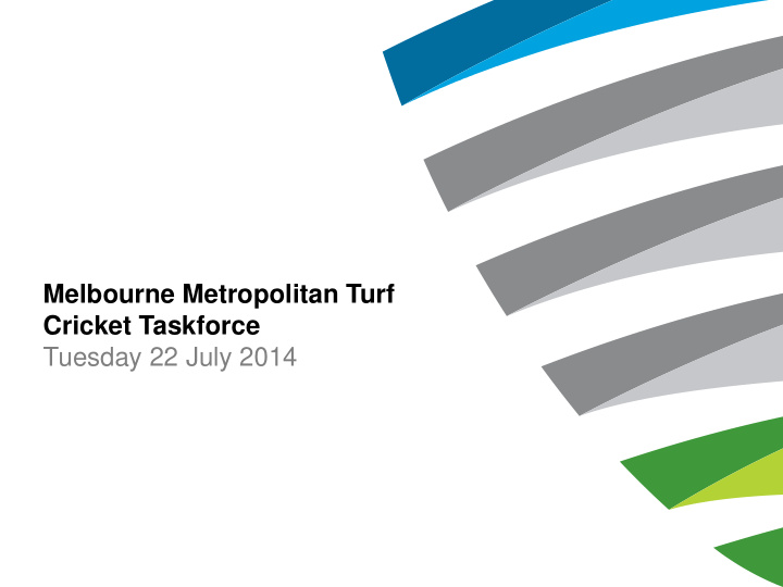 melbourne metropolitan turf cricket taskforce tuesday 22
