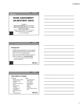 NOISE ASSESSMENT  ON INPATIENT UNITS  Presenters: Nancy M. Daraiseh PhD, Principle Investigator