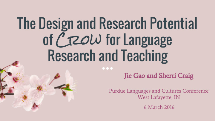 the design and research potential of crow for language