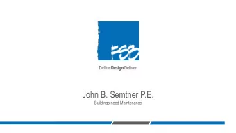 John B. Semtner P.E.  Buildings need Maintenance  About us  Get acquainted with John. John Semtner