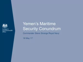Yemens Maritime  Security Conundrum  Commander Steve Strange Royal Navy  18 May 17  Scope  &gt;