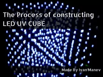 The Process of constructing  LED UV CUBE  Made By Ivan Manev  1.  Building the Foundation  2.