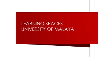 UNIVERSITY OF MALAYA  EVOLUTION OF UM LEARNING SPACE  The philosophy  UM  is  making  a  serious