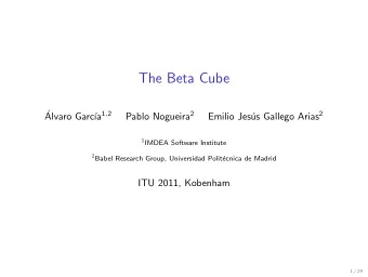 The Beta Cube   a 1 , 2 Pablo Nogueira 2 us Gallego Arias 2  Alvaro Garc  Emilio Jes 1