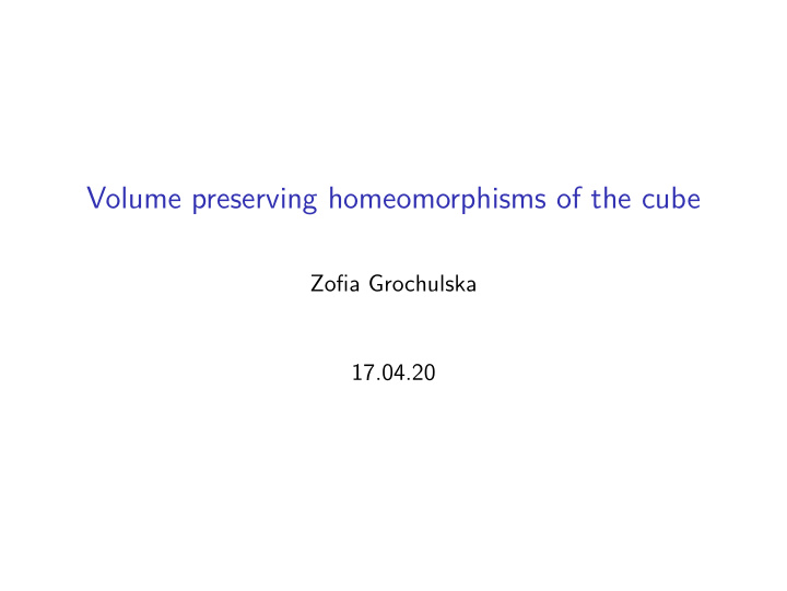 volume preserving homeomorphisms of the cube