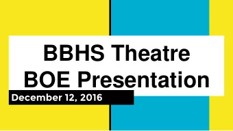 BBHS Theatre  BOE Presentation  December 12, 2016  RECENT PRODUCTIONS  SLIDESHOW  FALL Drama