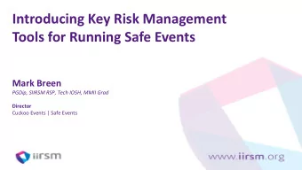 Introducing Key Risk Management  Tools for Running Safe Events  Mark Breen  PGDip, SIIRSM RSP, Tech