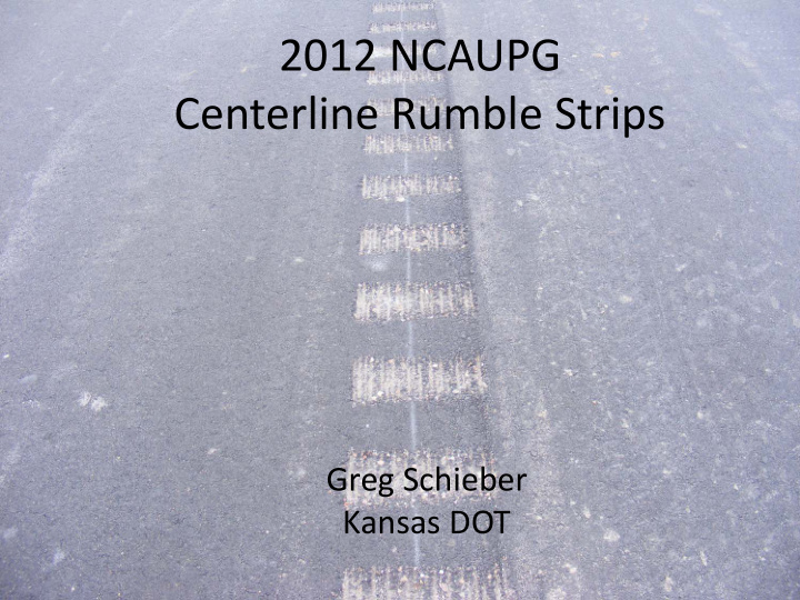 2012 ncaupg centerline rumble strips