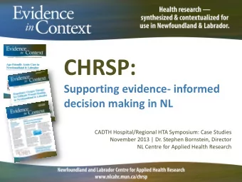 CHRSP:  Supporting evidence- informed  decision making in NL  CADTH Hospital/Regional HTA