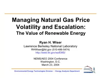 Managing Natural Gas Price  Volatility and Escalation:  The Value of Renewable Energy  Ryan H.
