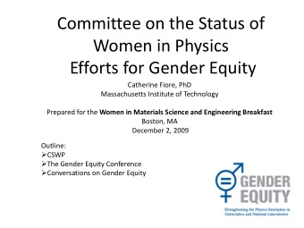 Committee on the Status of Women in Physics Efforts for Gender Equity Catherine Fiore, PhD