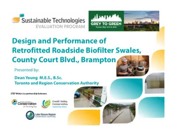 Design and Performance of  Retrofitted Roadside Biofilter Swales,  County Court Blvd., Brampton