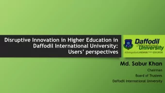 Users perspectives  Md. Sabur Khan  Chairman  Board of Trustees  Daffodil International