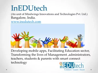 InEDUtech  (An unit of Mindwings Innovations and Technologies Pvt. Ltd.)  Bangalore, India.
