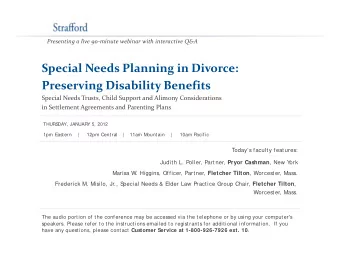 Special Needs Planning in Divorce:  P Preserving Disability Benefits  i  Di  bili  B  fi Special