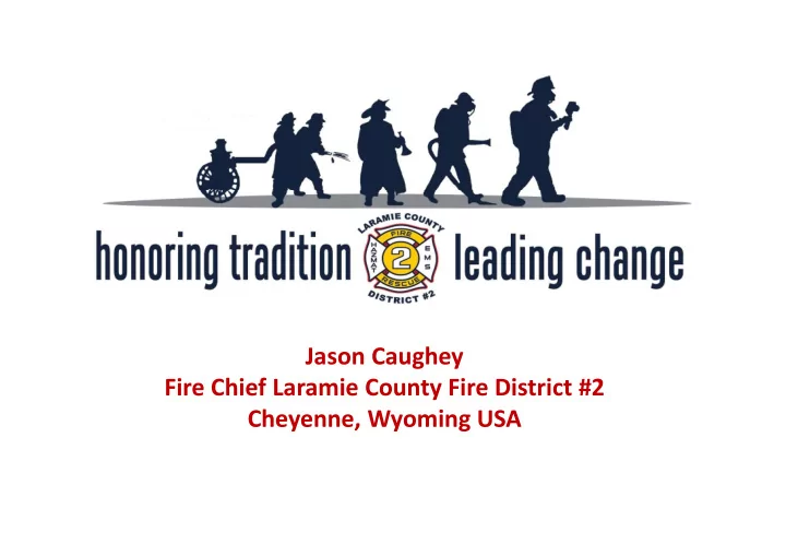 jason caughey fire chief laramie county fire district 2