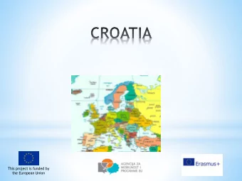 the European Union  Independent from 1991  EU member since 1st July 2014  What does the shape