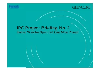 IPC Project Briefing No. 2  United Wam bo Open Cut Coal Mine Project  1  Agenda  Joint Venture
