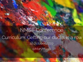 NMSF Conference  Curriculum: Getting our ducks in a row  14 October 2019  @MaryMyatt  cc: David