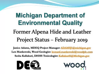 Former Alpena Hide and Leather Project Status  February 2019  Janice Adams, MDEQ Project