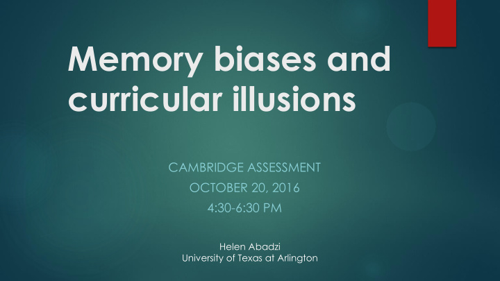 memory biases and curricular illusions