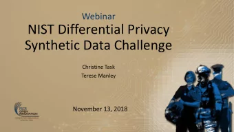 NIST Differential Privacy  Synthetic Data Challenge  Christine Task  Terese Manley  November 13,
