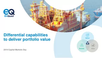to deliver portfolio value  De-lever  Grow  2019 Capital Markets Day  Differential capabilities to
