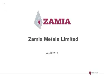 Zamia Metals Limited  April 2012  ASX:ZGM  Capital Structure (as of 11 April 2012)  Established