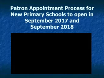 New Primary Schools to open in  September 2017 and  September 2018  Outline  Timelines