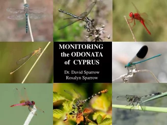MONITORING  the ODONATA  of  CYPRUS  Dr. David Sparrow  Rosalyn Sparrow  Quick facts on Odonates