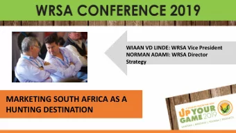 MARKETING SOUTH AFRICA AS A  HUNTING DESTINATION  Two speakers, one an experienced and successful