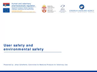 User safety and  environm ental safety  Presented by:  Johan Schefferlie, Committee for Medicinal