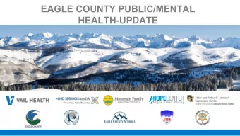 EAGLE COUNTY PUBLIC/MENTAL  HEALTH-UPDATE  Youve probably seen the recent statistics  about the