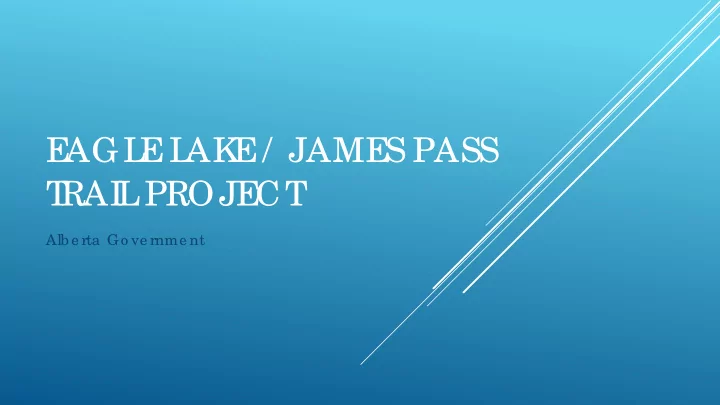 e agl e l ak e jame s pass t rai l proje ct