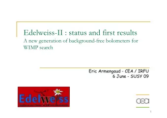 Edelweiss-II : status and first results  A new generation of background-free bolometers for  WIMP