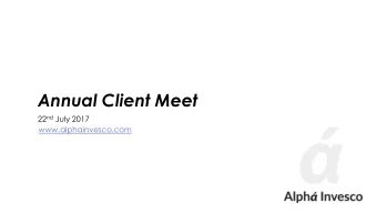 Annual Client Meet 22 nd July 2017  www.alphainvesco.com  2 Alpha Invesco Research  July 2017