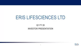 ERIS LIFESCIENCES LTD  Q1 FY 20  INVESTOR PRESENTATION  1  SAFE HARBOR STATEMENT  This presentation
