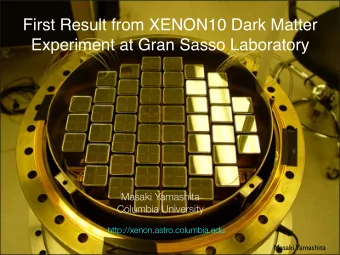 First Result from XENON10 Dark Matter  Experiment at Gran Sasso Laboratory  Masaki Yamashita