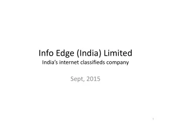 Info Edge (India) Limited  Indias internet classifieds company  Sept, 2015  1  Disclaimer  This