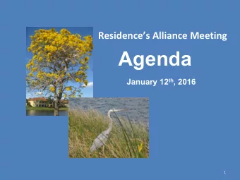 Agenda January 12 th , 2016  1  Residents Alliance has been involved in ..  Having a