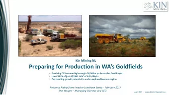 Preparing for Production in WAs Goldfields  Finalising DFS on new high-margin 50,000oz pa
