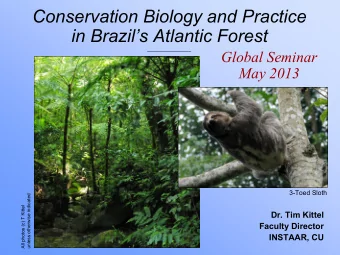 Conservation Biology and Practice  in Brazils Atlantic Forest  ______________  Global Seminar