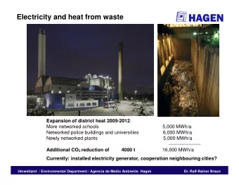 Electricity and heat from waste Expansion of district heat 2009-2012 :  More networked schools