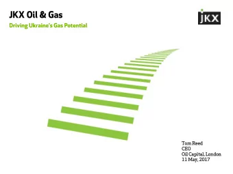 JKX Oil &amp; Gas  Driving Ukraines Gas Potential  Tom Ree  eed  CEO  EO  Oil  Oil Cap  apit