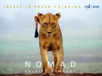 N O M A D  R O Y A L T Y  C O M P A N Y  CAUTIONARY STATEMENTS  Forward Looking Statements This