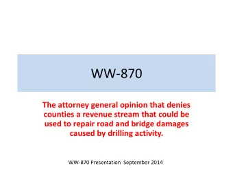 WW-870  The attorney general opinion that denies  counties a revenue stream that could be  used to