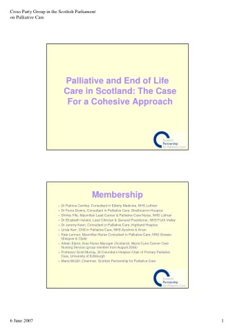 Palliative and End of Life  Care in Scotland: The Case  For a Cohesive Approach  Membership  Dr
