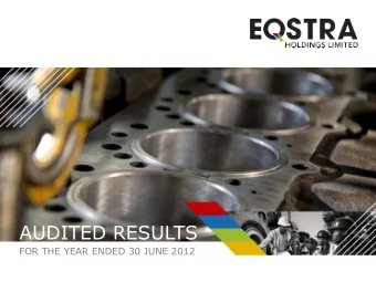 AUDITED RESULTS  FOR THE YEAR ENDED 30 JUNE 2012  Presentation outline  GROUP OVERVIEW  OUR