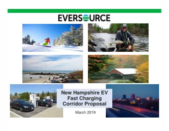 New Hampshire EV  Fast Charging  Corridor Proposal  March 2019  Executive Summary   We propose a
